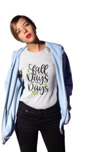 Fall days are fun - Printed Tees for Women's -designed for Halloween