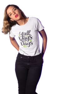Fall days are fun - Printed Tees for Women's -designed for Halloween