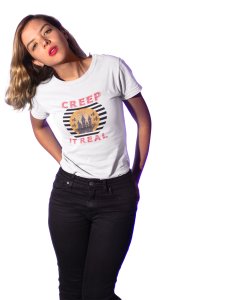 Creep it real - Printed Tees for Women's - designed for Halloween