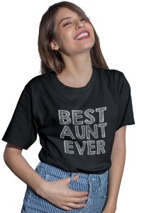 Best aunt ever-printed family themed cotton blended half-sleeve t-shirts made for women (black)