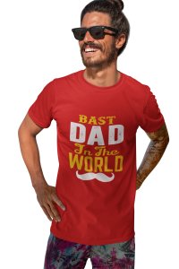 Best dad in the world -printed family themed cotton blended half-sleeve t-shirts made for men (red)
