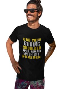 Dad your guding shoulder -printed family themed cotton blended half-sleeve t-shirts made for men (black)