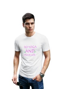 Do yoga and enjoy life text - White - Comfortable Yoga T-shirts for Yoga Printed Men's T-shirts White