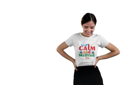 Keep Calm And Meditate On -Clothes for Yoga Lovers - Suitable For Regular Yoga Going People - Foremost Gifting Material for Your Friends