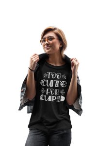Too Cute for Cupid Black -Printed T-Shirts