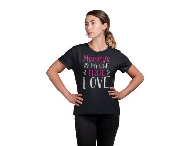 Shopingara Mommy is My True Love Black Printed T-Shirts