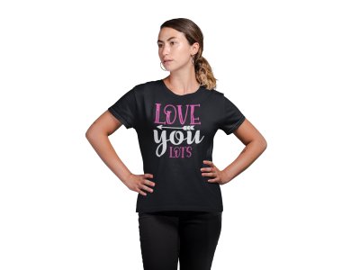 Love You Lots Black-Printed T-Shirts