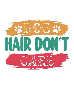 Dog's hair don't care - printed stylish Black cotton tshirt- tshirts for men