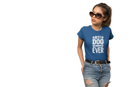 Best dog mom ever Text In White-printed cotton t-shirt - comfortable, stylishh