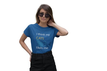 I think my cats likes me -Blue - printed cotton t-shirt - comfortable, stylish