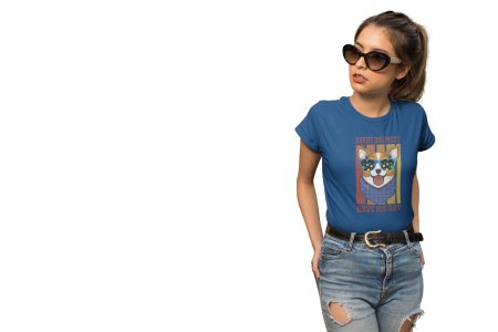 Every dog must have his day -Blue - printed cotton t-shirt - comfortable, stylish