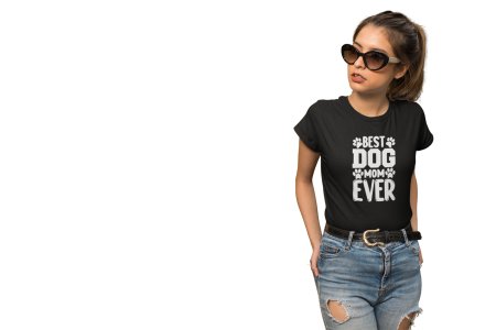 Best dog mom ever Text In White- Black printed cotton t-shirt - comfortable, stylishh