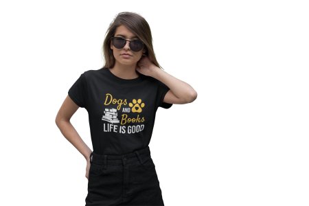 Dogs and books life is good-Black-printed cotton t-shirt - comfortable, stylish