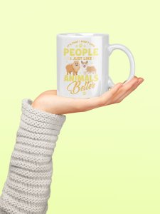 I just like animals better-printed coffee mugs for pet lovers