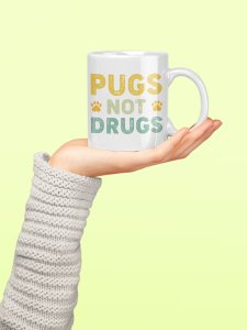 Pugs not drugs- pets themed printed ceramic white coffee and tea mugs/ cups for pets lover people