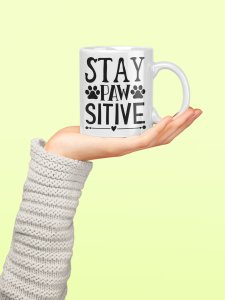 Pawsitive Text in black - pets themed printed ceramic white coffee and tea mugs/ cups for pets lover people