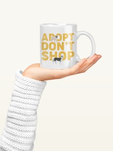 Adopt, don't shop Yellow Text   - pets themed printed ceramic white coffee and tea mugs/ cups for pets lover people