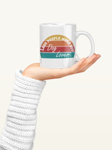 Less people more dog   - pets themed printed ceramic white coffee and tea mugs/ cups for pets lover people