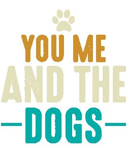You me and the dogs - printed stylish White cotton tshirt- tshirts for men