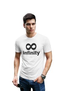 Infinity (White T) -Clothes for Mathematics Lover - Foremost Gifting Material for Your Friends, Teachers, and Close Ones