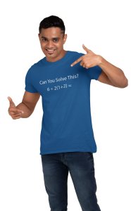 Can you solve this (Blue T) - Clothes for Mathematics Lover - Foremost Gifting Material for Your Friends, Teachers, and Close Ones