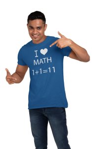 1+1=11 (Blue T) - Clothes for Mathematics Lover - Foremost Gifting Material for Your Friends, Teachers, and Close Ones