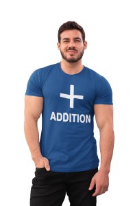 Addition (Blue T) - Clothes for Mathematics Lover - Foremost Gifting Material for Your Friends, Teachers, and Close Ones