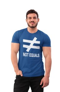 Not Equals (Blue T) - Clothes for Mathematics Lover - Foremost Gifting Material for Your Friends, Teachers, and Close Ones