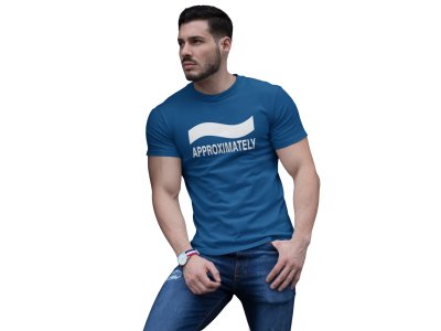 Approximately (Blue T) - Clothes for Mathematics Lover - Foremost Gifting Material for Your Friends, Teachers, and Close Ones