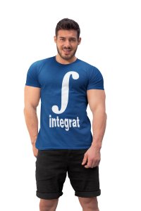 Integrat (Blue T) -Clothes for Mathematics Lover - Foremost Gifting Material for Your Friends, Teachers, and Close Ones
