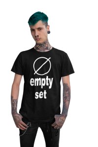 Empty set (Black T) -Clothes for Mathematics Lover - Foremost Gifting Material for Your Friends, Teachers, and Close Ones