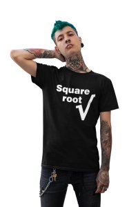 Square root ? (Black T) -Clothes for Mathematics Lover - Foremost Gifting Material for Your Friends, Teachers, and Close Ones
