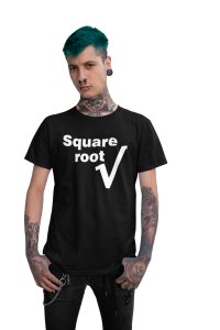 Square root ? (Black T) -Clothes for Mathematics Lover - Foremost Gifting Material for Your Friends, Teachers, and Close Ones