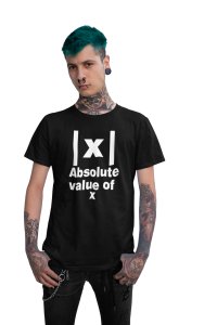 Absolute value of X IxI (Black T) - Clothes for Mathematics Lover - Foremost Gifting Material for Your Friends, Teachers, and Close Ones