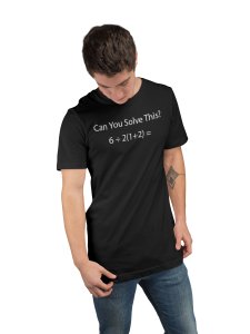 Can you solve this? (Black T) - Clothes for Mathematics Lover - Foremost Gifting Material for Your Friends, Teachers, and Close Ones