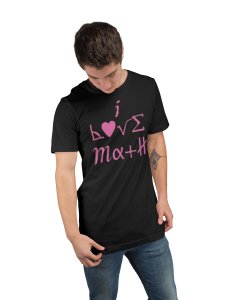 I love Math (BG Pink) (Black T) - Clothes for Mathematics Lover - Foremost Gifting Material for Your Friends, Teachers, and Close Ones