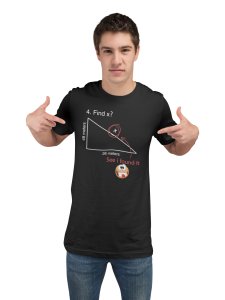 Find x? (Black T) - Clothes for Mathematics Lover - Foremost Gifting Material for Your Friends, Teachers, and Close Ones