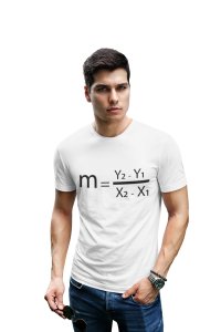 M=Y2-Y1/X2-X1 (White T) -Clothes for Mathematics Lover - Foremost Gifting Material for Your Friends, Teachers, and Close Ones