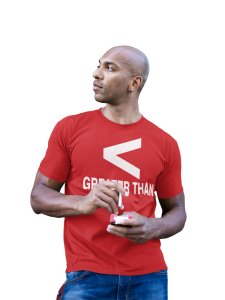 Greater Than -Clothes for Mathematics Lover - Suitable for Math Lover Person - Foremost Gifting Material for Your Friends, Teachers, and Close Ones