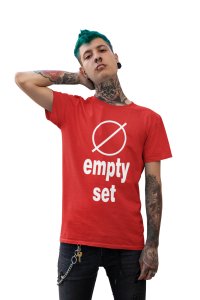 Empty set -Clothes for Mathematics Lover - Suitable for Math Lover Person - Foremost Gifting Material for Your Friends, Teachers, and Close Ones