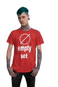 Empty set -Clothes for Mathematics Lover - Suitable for Math Lover Person - Foremost Gifting Material for Your Friends, Teachers, and Close Ones