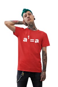 a1 = a -Clothes for Mathematics Lover - Suitable for Math Lover Person - Foremost Gifting Material for Your Friends, Teachers, and Close Ones