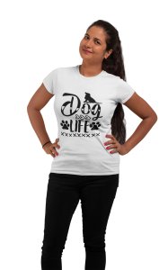 Dog life Black Text - White- printed cotton t-shirt - Comfortable and Stylish Tshirt