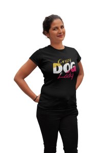 Crazy dog lady - Black-printed cotton t-shirt - Comfortable and Stylish Tshirt