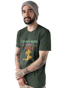 I Don't Need Therapy, Men Posing, Gym Blended Tshirt - Foremost Gifting Material for Your Friends and Close Ones