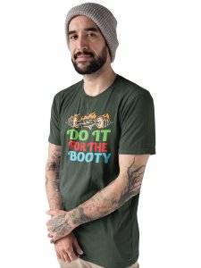 Do It For The Booty, Round Neck Gym Tshirt - Foremost Gifting Material for Your Friends and Close Ones