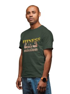 Fitness is my Mission, Round Neck Gym Tshirt - Foremost Gifting Material for Your Friends and Close Ones