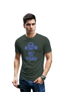 Only Hard Work Shaded Blue Printed Round Neck Gym Tshirt - Foremost Gifting Material for Your Friends and Close Ones