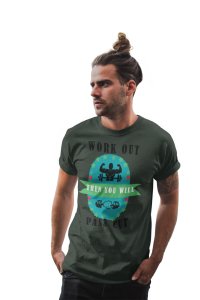 Work Out Then You Will Pass Cut, Round Neck Gym Tshirt - Foremost Gifting Material for Your Friends and Close Ones