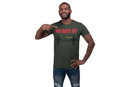 No Days of Power Fitness, Round Neck Gym Tshirt - Foremost Gifting Material for Your Friends and Close Ones